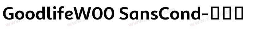GoodlifeW00 SansCond字体转换 GoodlifeW00 SansCond字体转换